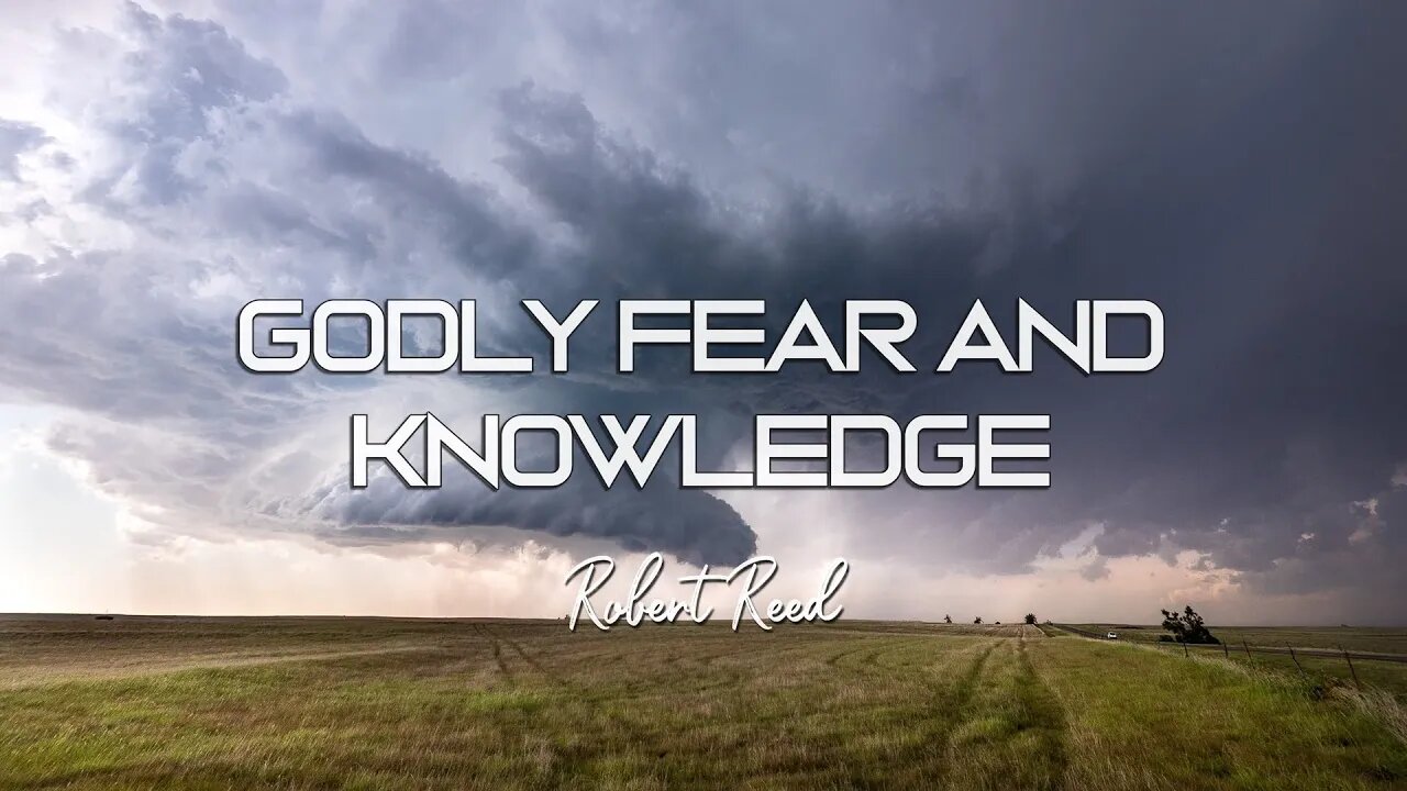 Robert Reed - Godly Fear and Knowledge
