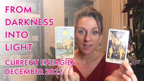 Current Energies Message - December 2022 - Facing the Darkness