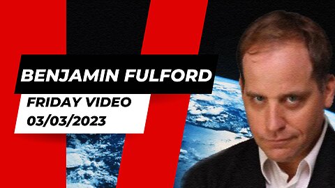 Benjamin Fulford Update Today March 3, 2023 - Benjamin Fulford