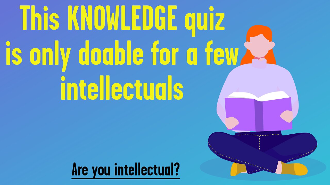 Knowledge Quiz For Intellectuals
