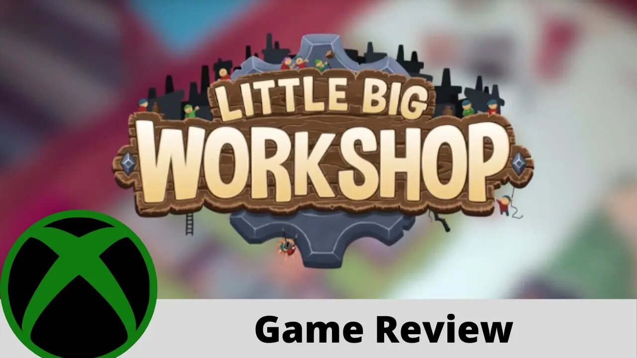 Little Big Workshop Review on Xbox One