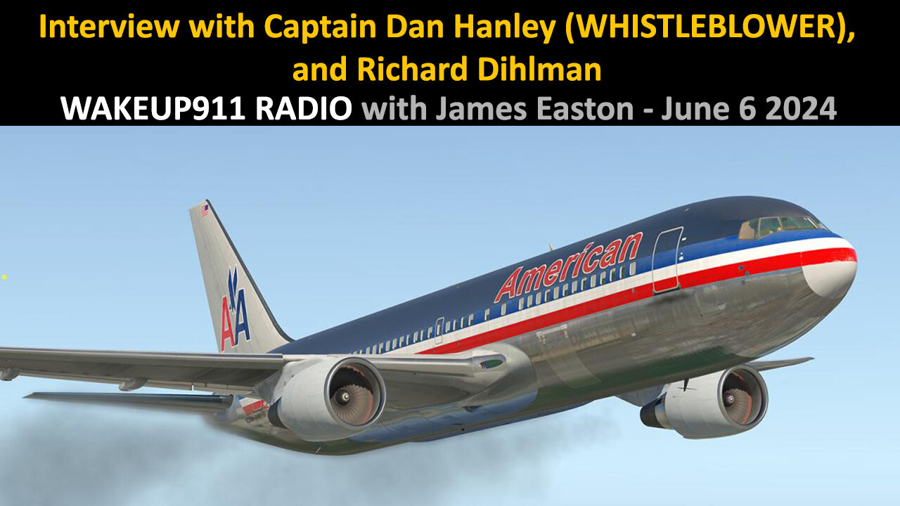 WAKEUP911 Radio with Captain Dan Hanley (Whistleblower) June 6 2024