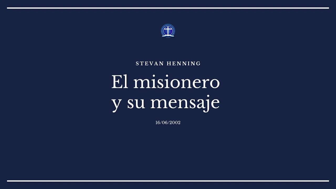 El misionero y su mensaje (Stevan Hennning)