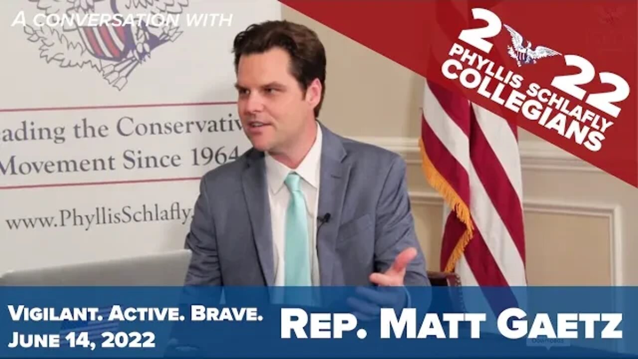 Rep. Matt Gaetz | Phyllis Schlafly Collegians 2022