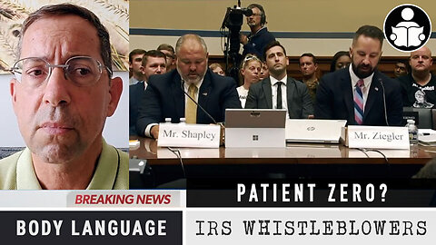 Body Language - Patient Zero & IRS Whistleblowers