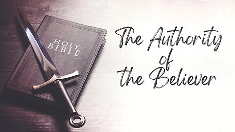 The Authority of the Believer Pt. 2 - May 10, 2023
