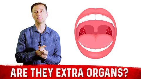 What is Tonsils & Do You Need Them? – Dr.Berg