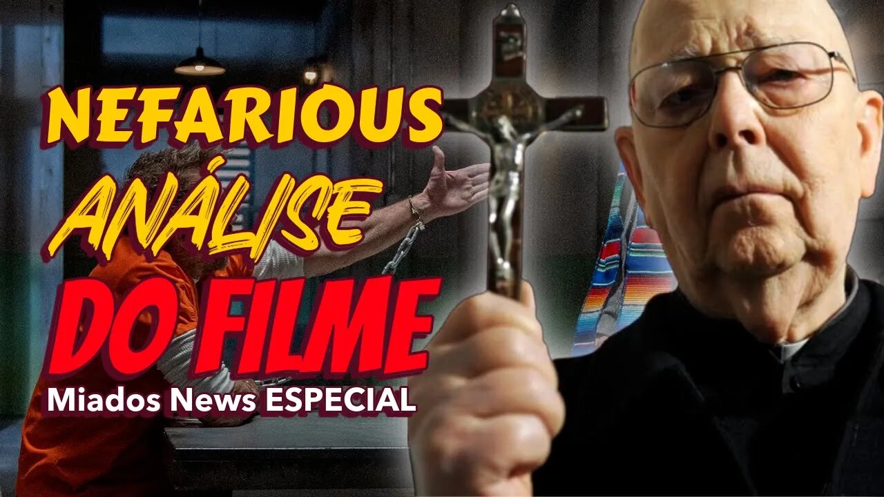 Miados News ESPECIAL - NEFARIOUS: Análise do Filme [COM MUITO SPOILER]