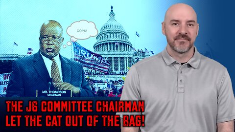 The J6 Committee Chairman Let The Cat Out Of The Bag!