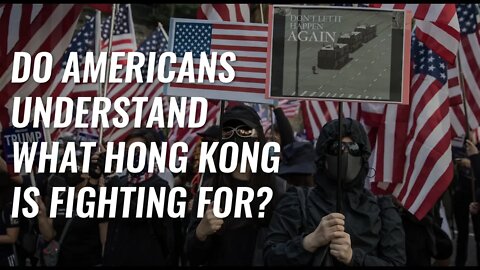 Do AMERICANS understand unrest in HONG KONG?