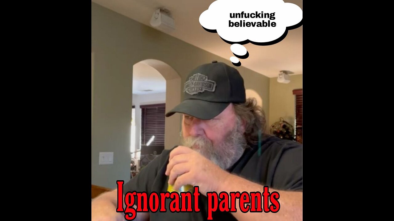 Ignorant prents