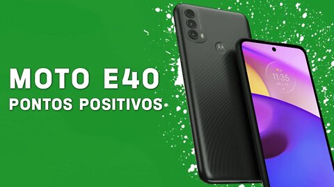 Moto E40 - Pontos Positivos que você PRECISA SABER!
