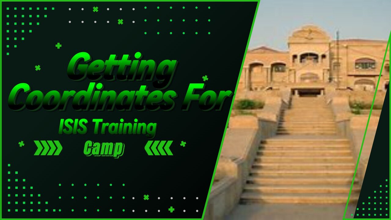 Getting Coordinates For ISIS Training Camp