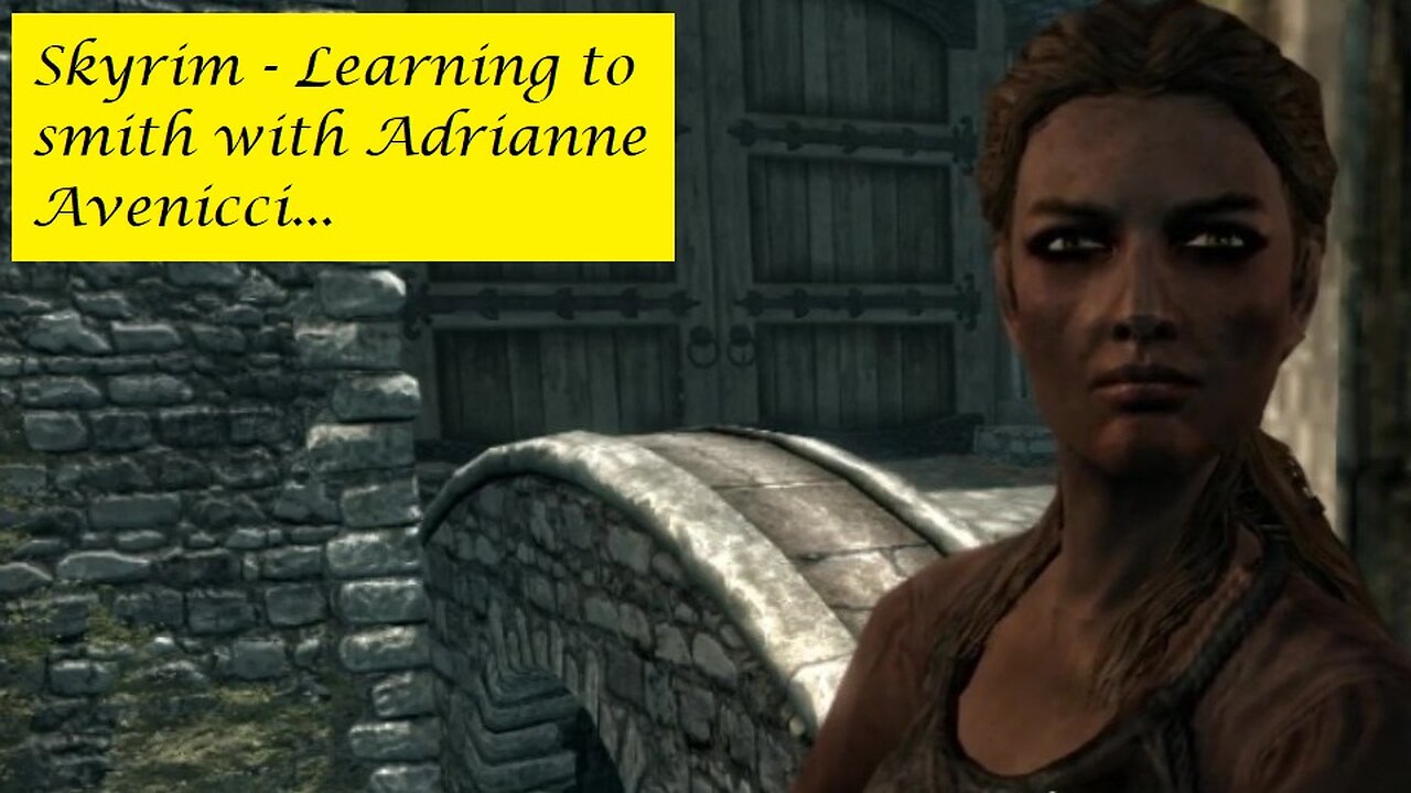 Skyrim - Learning to smith with Adrianne Avenicci...