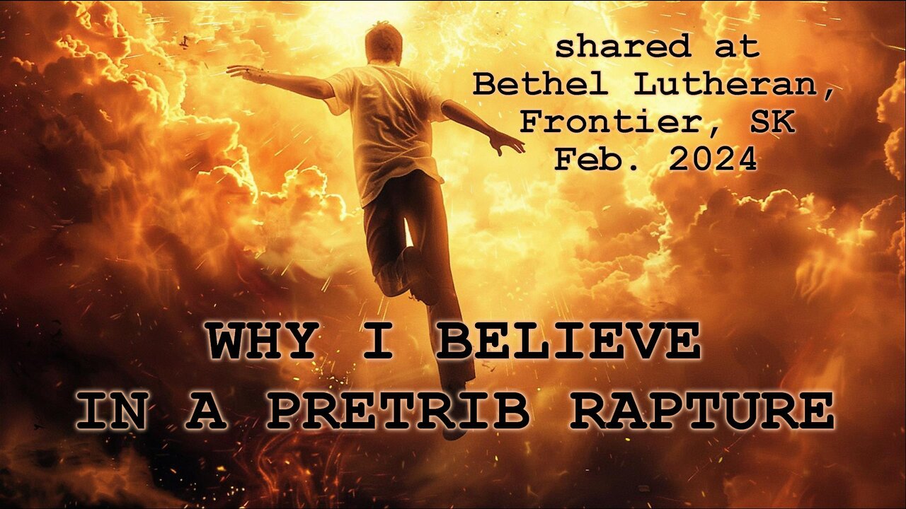 Why I Believe in a Pre-Trib Rapture
