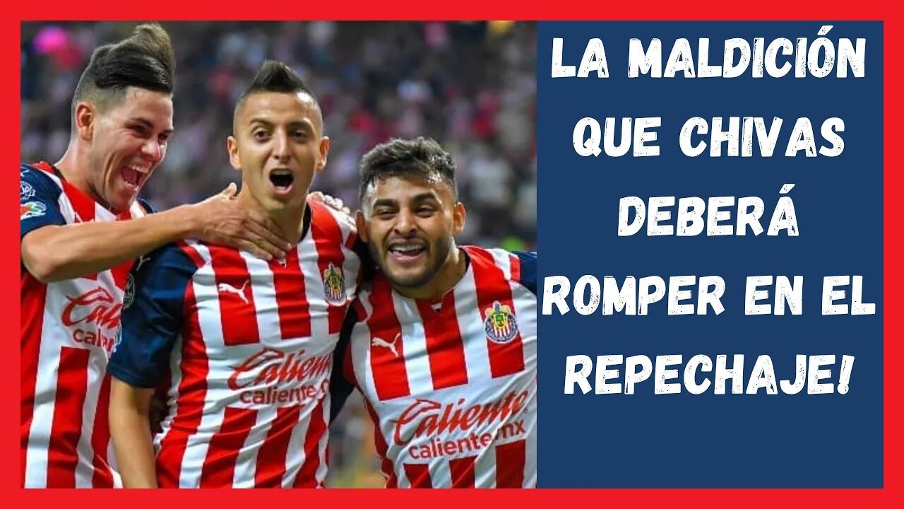 Ultimas Noticias - La Maldición que Chivas Deberá Romper en el Repechaje - Chivas Hoy