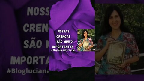 Nossas crenças são muito importantes #shorts #lucianaventurini #DesenvolvimentoPessoal #ViverMelhor