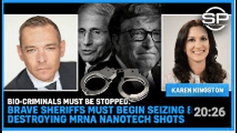 Bio-Criminals Must Be STOPPED: BRAVE Sheriffs Must Begin Seizing & DESTROYING mRNA Nanotech Shots