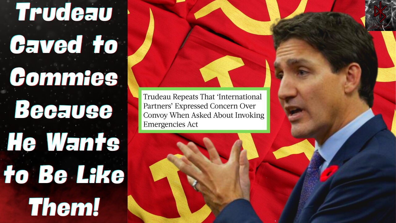 Trudeau Used the Emergency Act Because of "International Partners," What a Weakling!