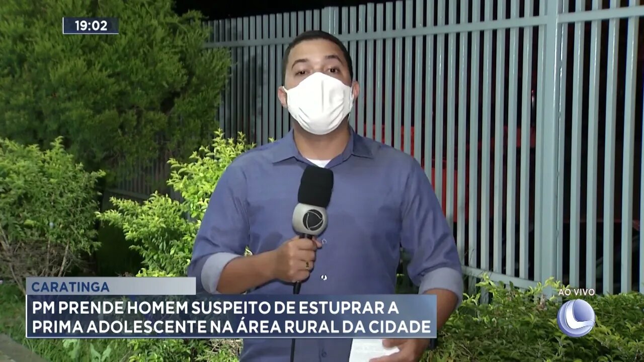 Caratinga: PM prende homem suspeito de estuprar a prima adolescente na área rural da cidade