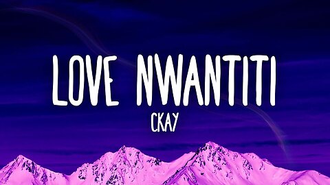 CKay - Love Nwantiti Remix ft. Joeboy & Kuami Eugene [Ah Ah Ah] [Official Music Video]