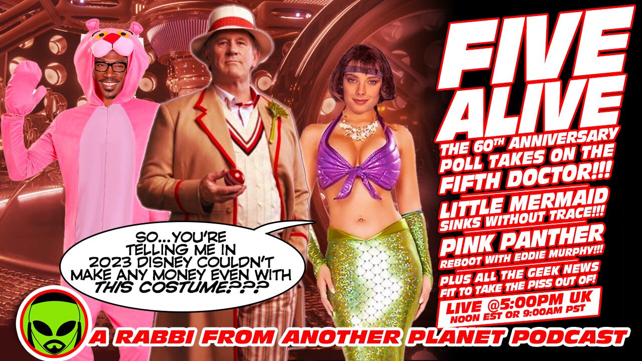LIVE@5: Doctor Who - FIVE ALIVE!!!! The 5th Doctor Poll Dissected!!! The Little Mermaid!!!