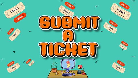 Submit a Ticket