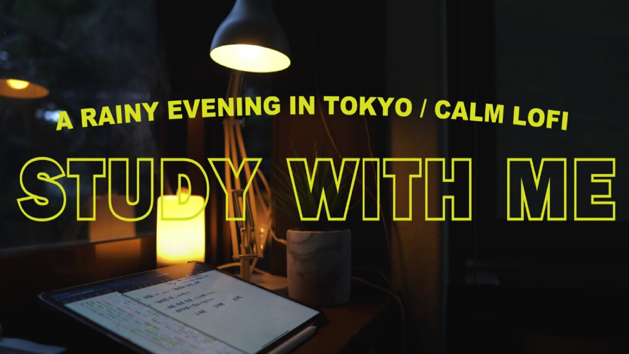 [ESTUDE COMIGO 3 HORAS]3-HOUR STUDY WITH ME🏡 / calm lofi / A Rainy Evening in Tokyo