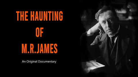 The Haunting of M.R.James - An Original Documentary