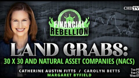 Land Grabs: 30 x 30 and Natural Asset Companies