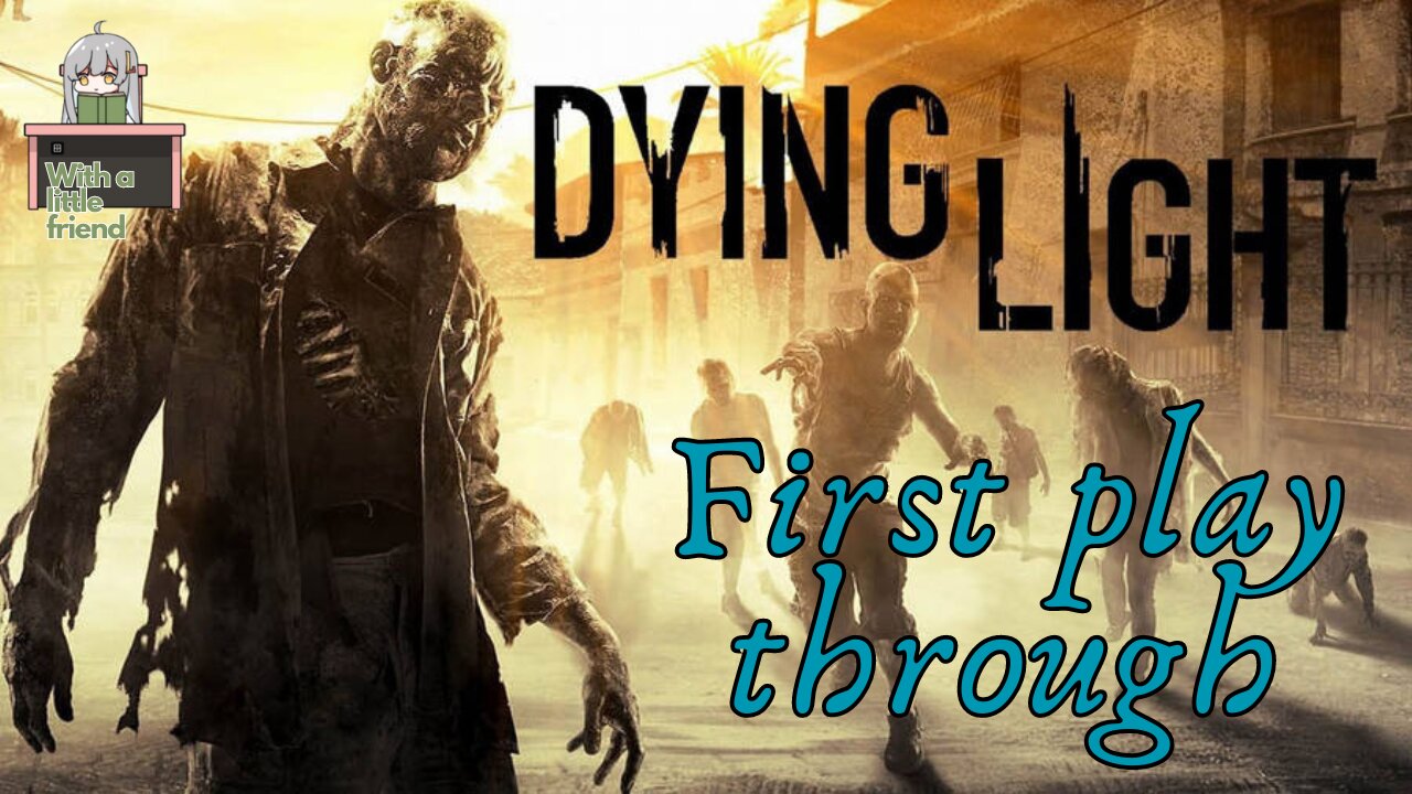 Dying Light with little friend part 2