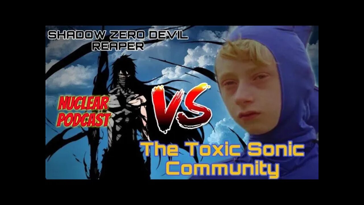 Nuke Podcast The Sonic Fanbase the Dark Side of it