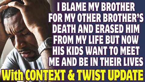 I Blame My Brother For My Other Brother's Death But His Kids Want Me In Their Lives - Reddit Stories