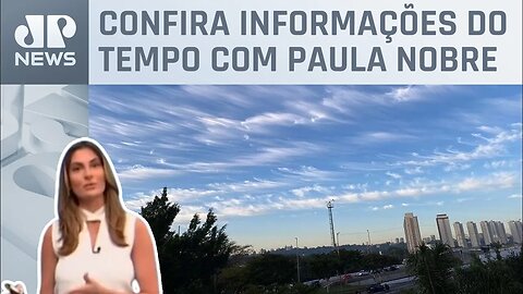 Temperaturas voltam a subir em São Paulo | Previsão do Tempo