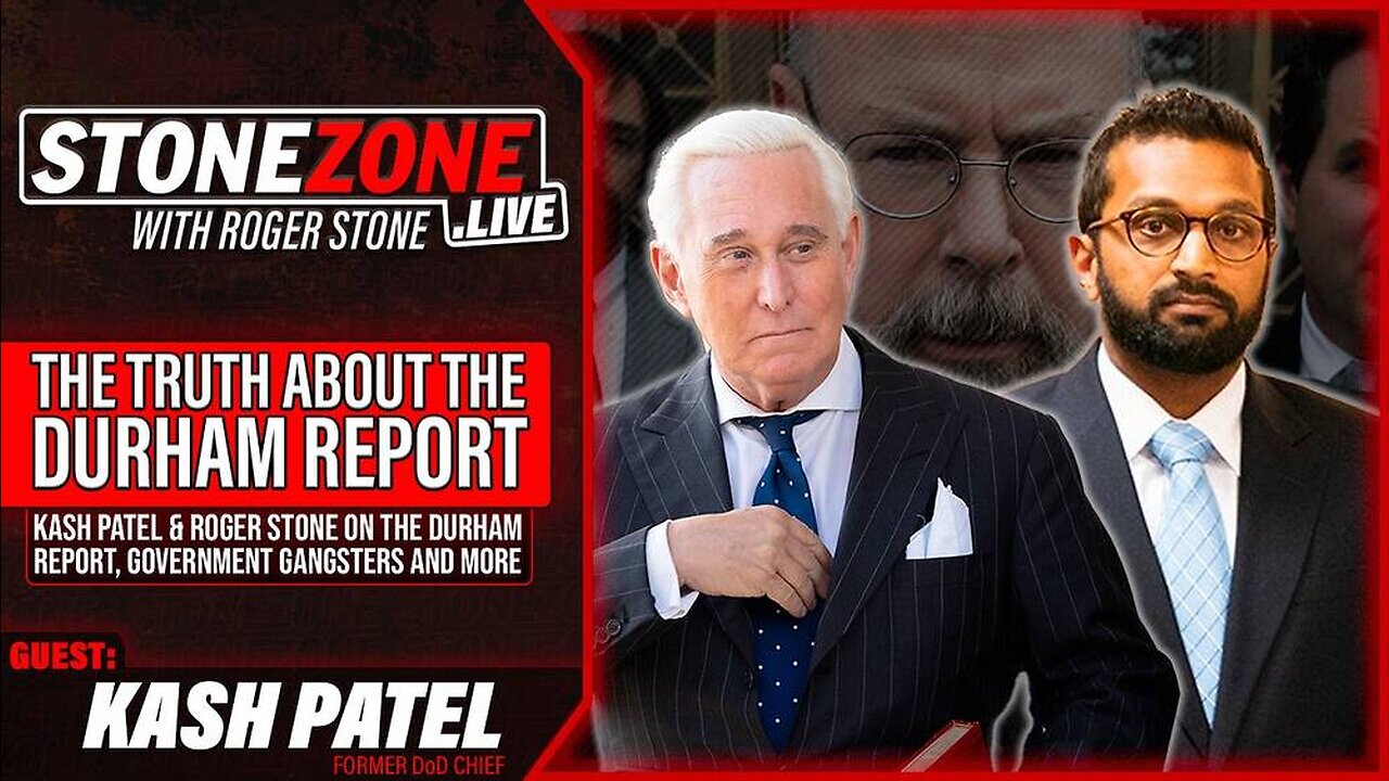 Kash Patel & Roger Stone Discuss The Durham Report, Government Gangsters & MORE