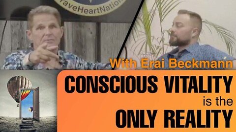 Conscious Vitality is the Only Reality with Erai Beckmann