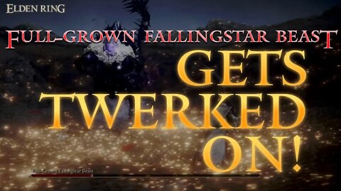 How to Beat Full-Grown Fallingstar Beast (and Twerk On Him) | Elden Ring
