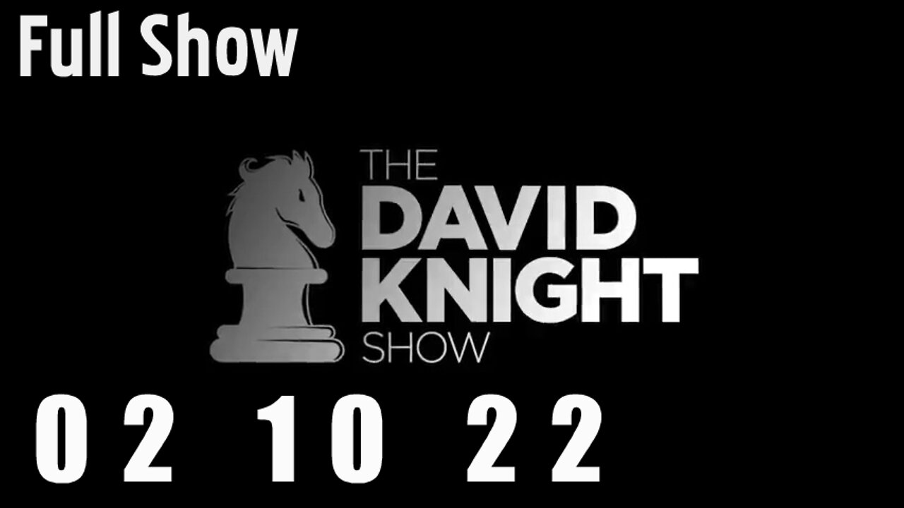 DAVID KNIGHT (Full Show) - 02_10_22 Thursday