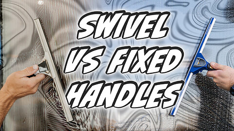 Swivel vs Fixed Squeegee Handles: The Window Cleaner's Guide