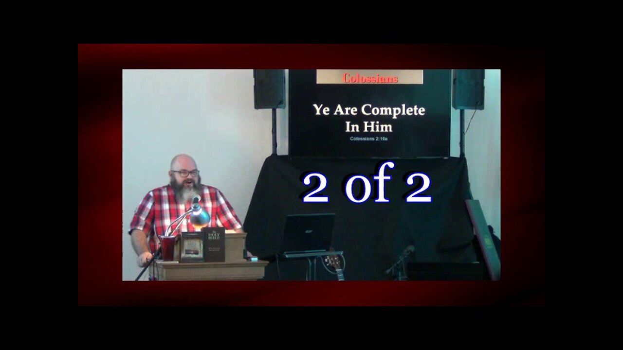 038 Ye Are Complete In Him (Colossians 2:10) 2 of 2