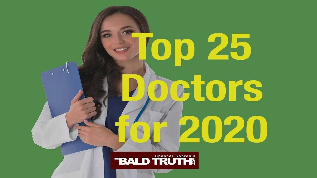 Top 25 Hair Transplant Doctors for 2020 - The Bald Truth - Monday, January 27th, 2020
