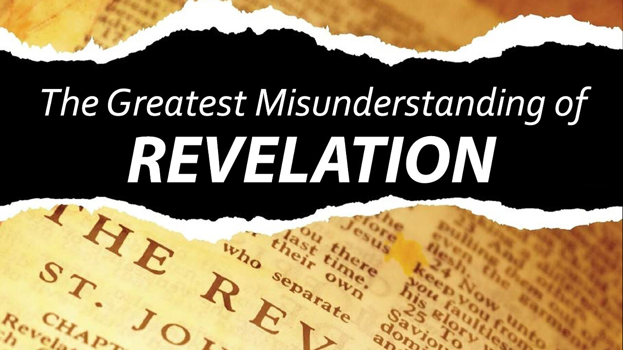 The Greatest Misunderstanding of Revelation 11/22/2021