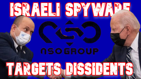 Israeli Spyware Firm Under Fire for Surveillance of Dissidents