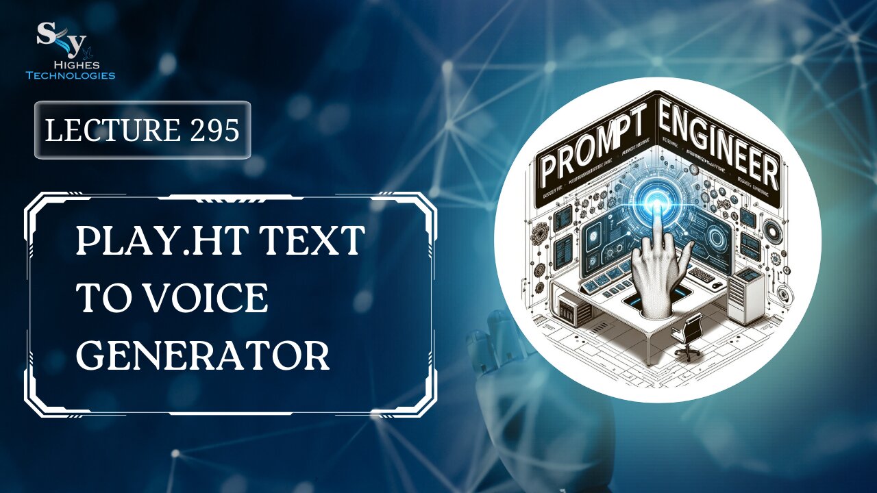295. Play.ht Text to Voice Generator | Skyhighes | Prompt Engineering