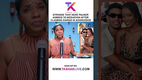 Seems Strange That Keke Palmer Agrees to Mediation After Claiming Darius is Aggressive