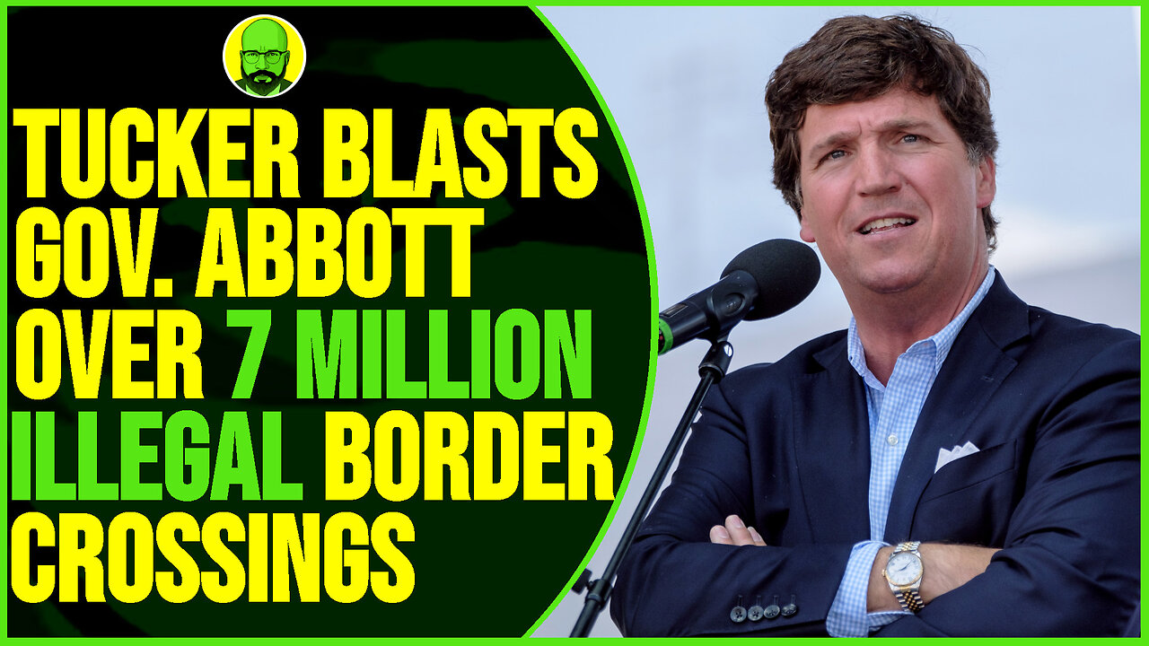 TUCKER BLASTS GOV ABBOTT OVER 7 MILLION ILLEGAL BORDER CROSSINGS