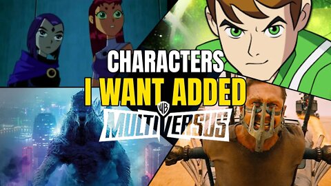 5 Characters I Want ADDED To MultiVersus