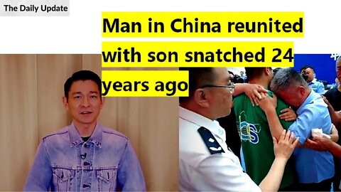 Man in China reunited with son snatched 24 years ago | The Daily Update
