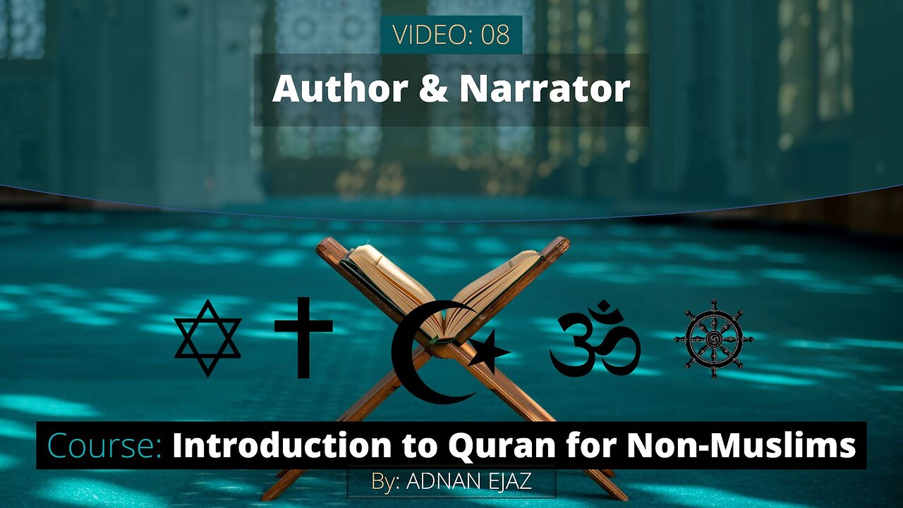 08: Author and Narrator of the Quran | Intro to Quran for Non-Muslims