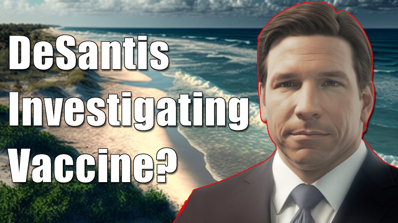 Why Does DeSantis Need Permission To Investigate Vaccines?
